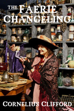 The Faerie Changeling, a fantasy novel for children by Cornelius Clifford